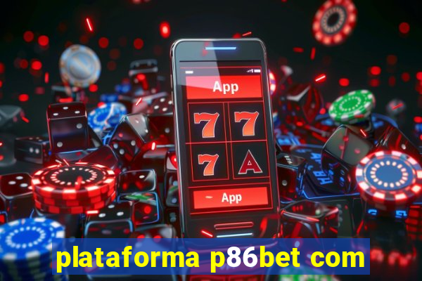 plataforma p86bet com